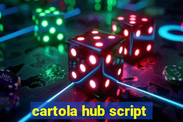 cartola hub script